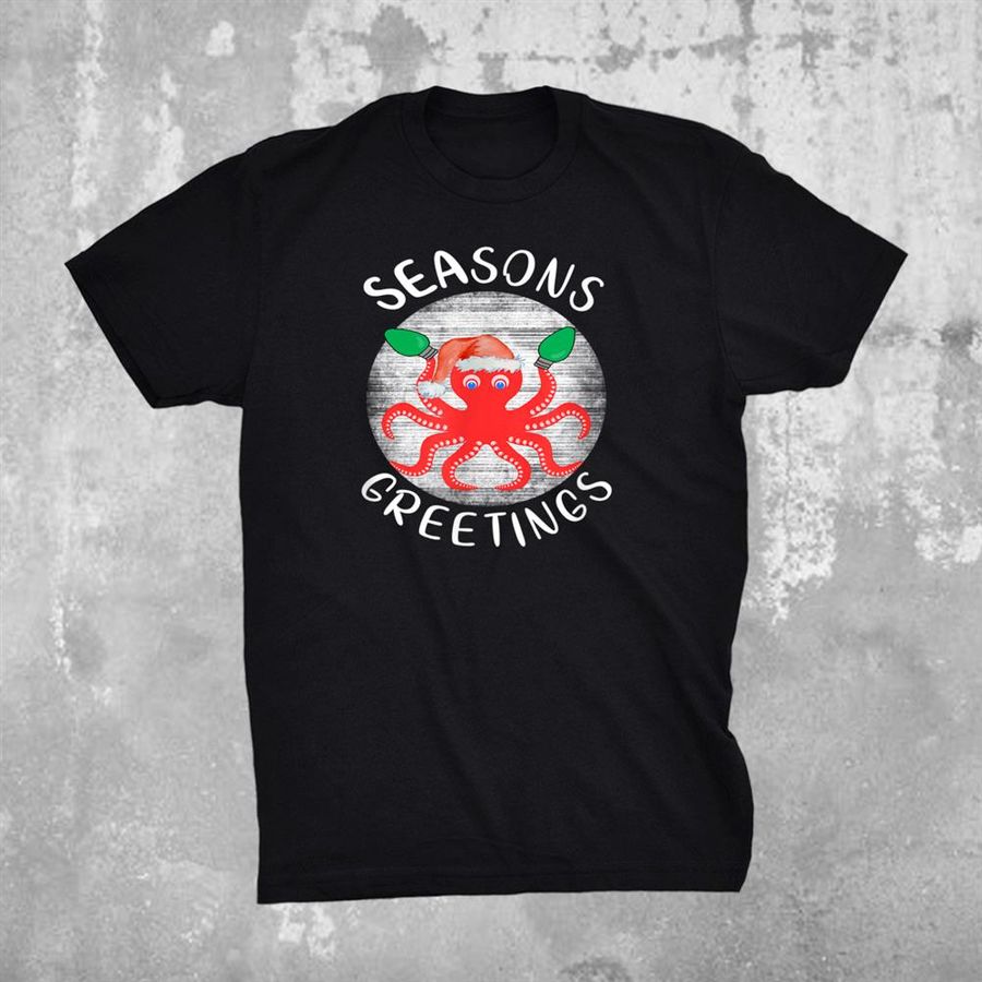Seasons Greetings Octopus Sea Animals Christmas Shirt