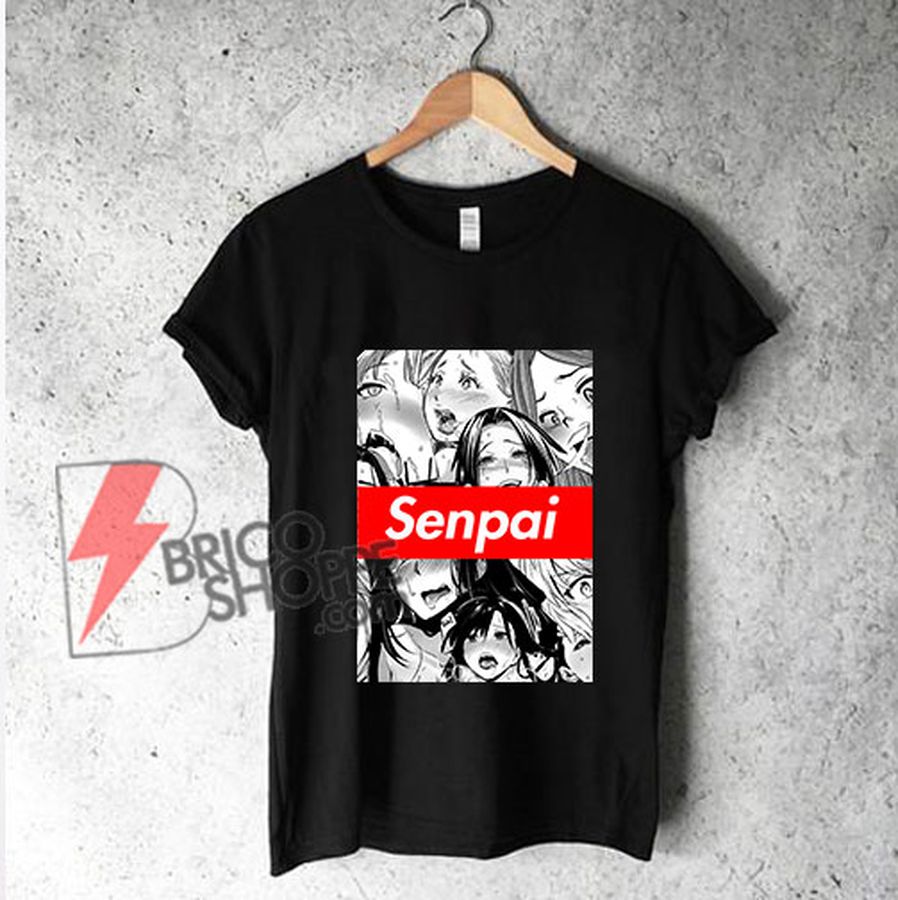 Senpai Shirt – Funny’s Anime Shirt – Funny’s Shirt On Sale
