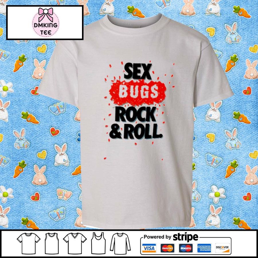 Sex Bugs Rock And Roll Shirt