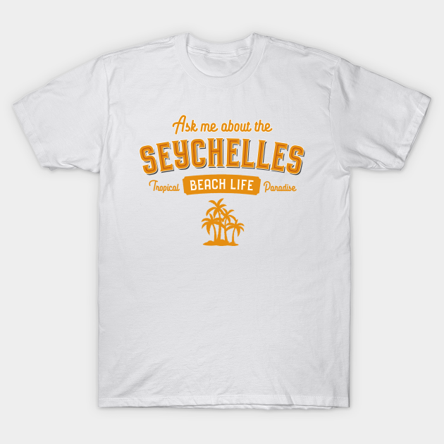 Seychelles Tourist Travel Quote T-shirt, Hoodie, SweatShirt, Long Sleeve