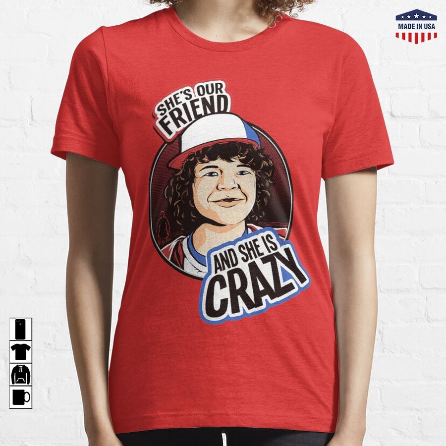 shes our friend, and she is crazy Essential T-Shirt