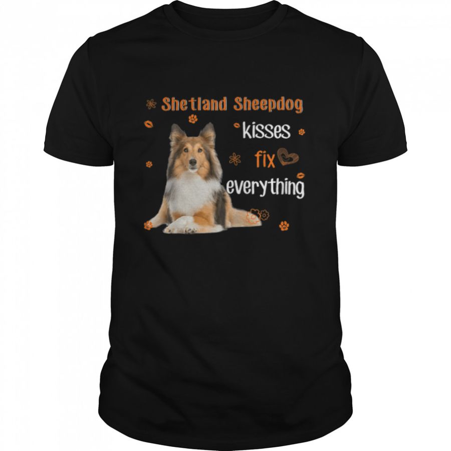 Shetland Sheepdog, Sheltie Kisses Fix Everything Awesome T-Shirt B09TRNVM7J