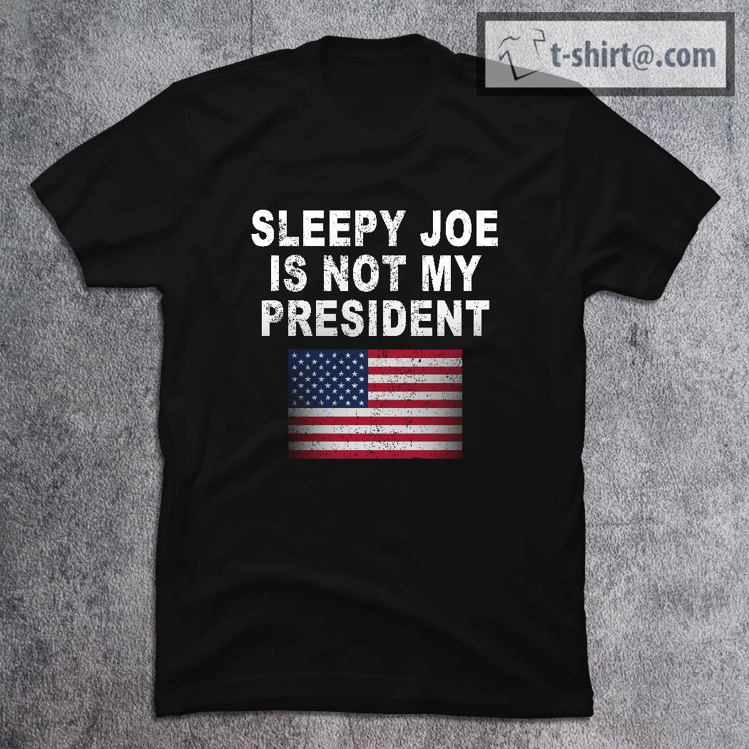 Sleepy Joe is not my president American flag t-shirt