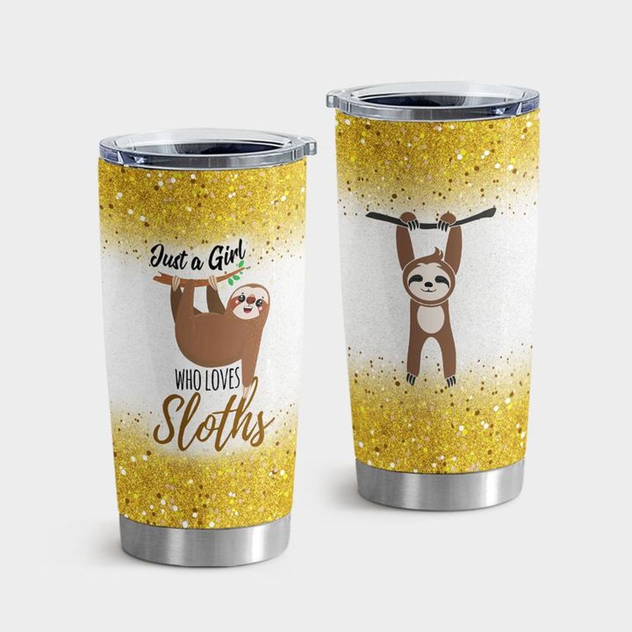 Sloth Stainless Steel Tumbler, Just A Girl Who Loves Sloths Tumbler Tumbler Cup 20oz , Tumbler Cup 30oz, Straight Tumbler 20oz