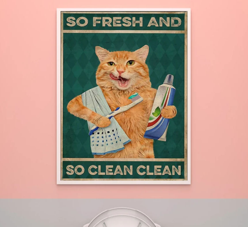 So Fresh And Clean Clean Funny Cat Poster