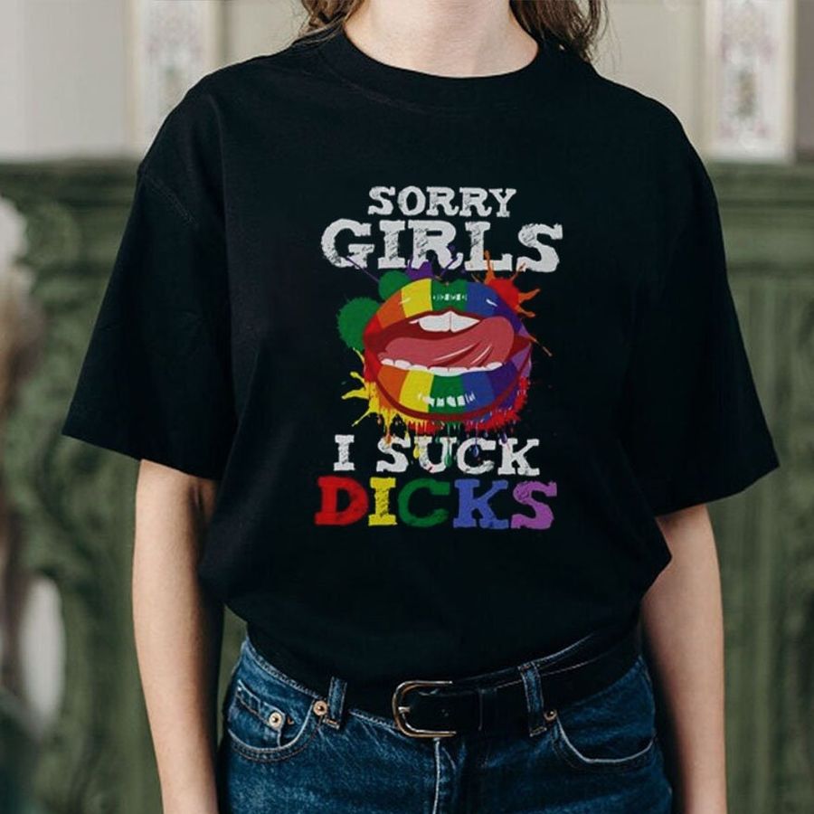 Sorry Girl I Sucks Dicks Pride Month Unisex Shirt