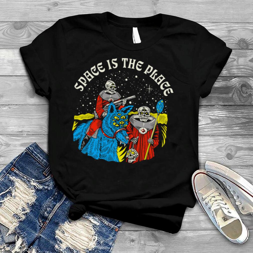 Space is the place shirt