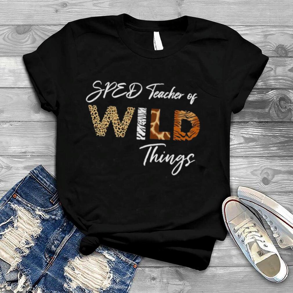 SPED Teacher Of Wild Things Shirt