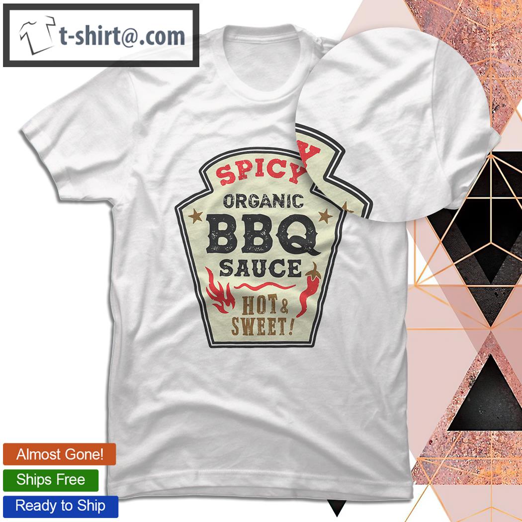 Spicy Organic BBQ Sauce hot and sweet shirt