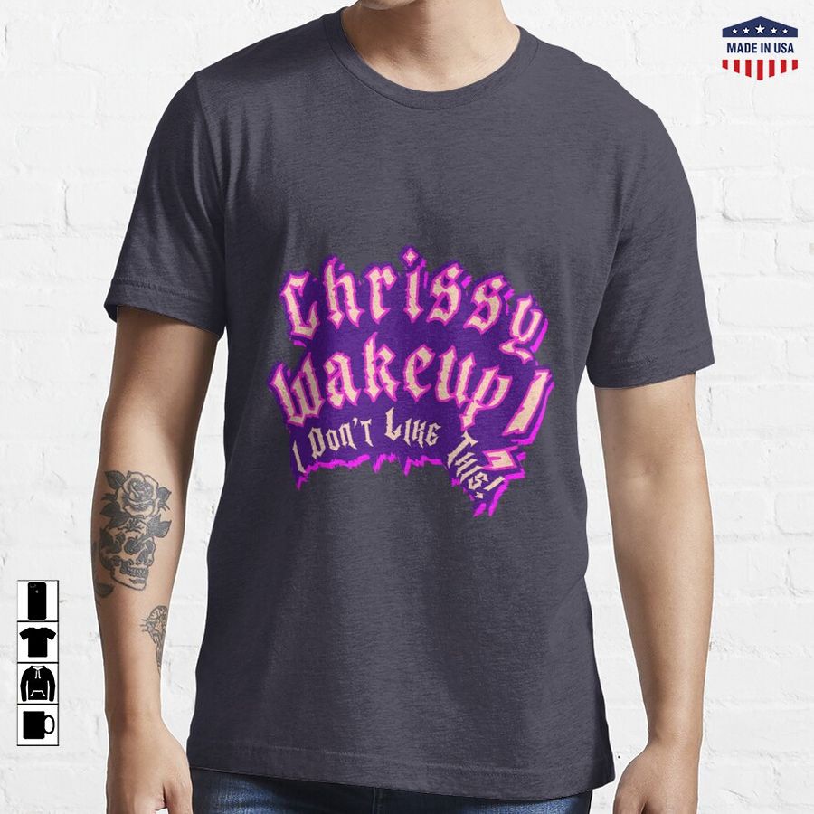 Spooky Chrissy Wakeup - Stranger Things 4 Essential T-Shirt