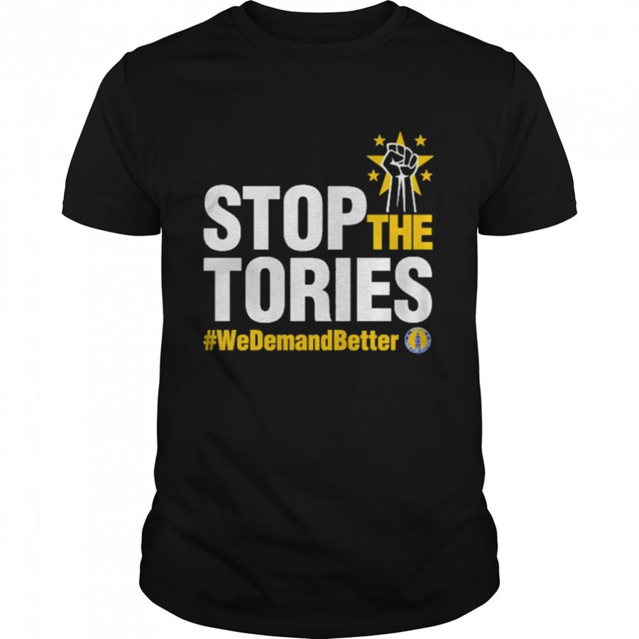 Stand Of Defiance European Movement Sodem Time For Action Stop The Tories We Demand Better Shirt