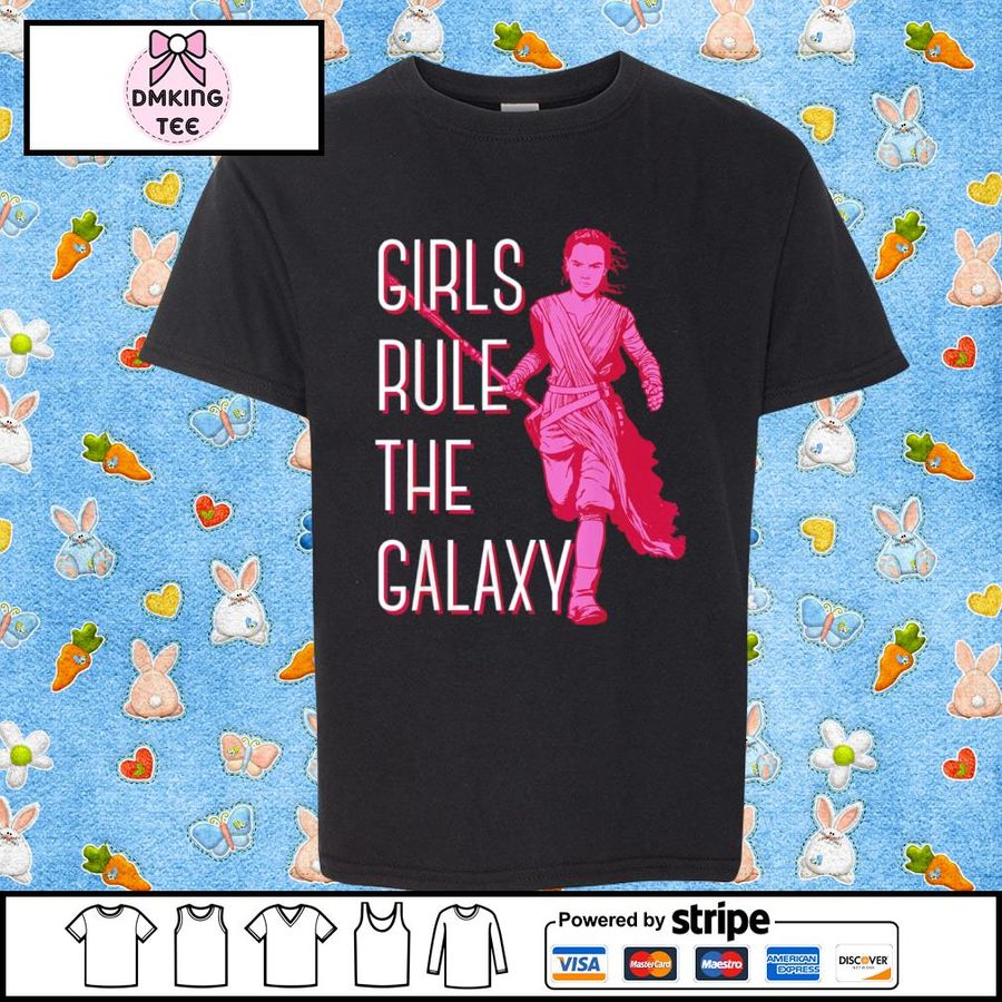 Star Wars Episode 7 Rey Girls Rule The Galaxy Shirt