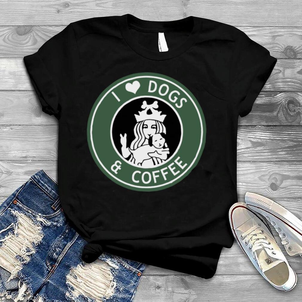 Starbucks Coffee I love dogs and coffee shirt