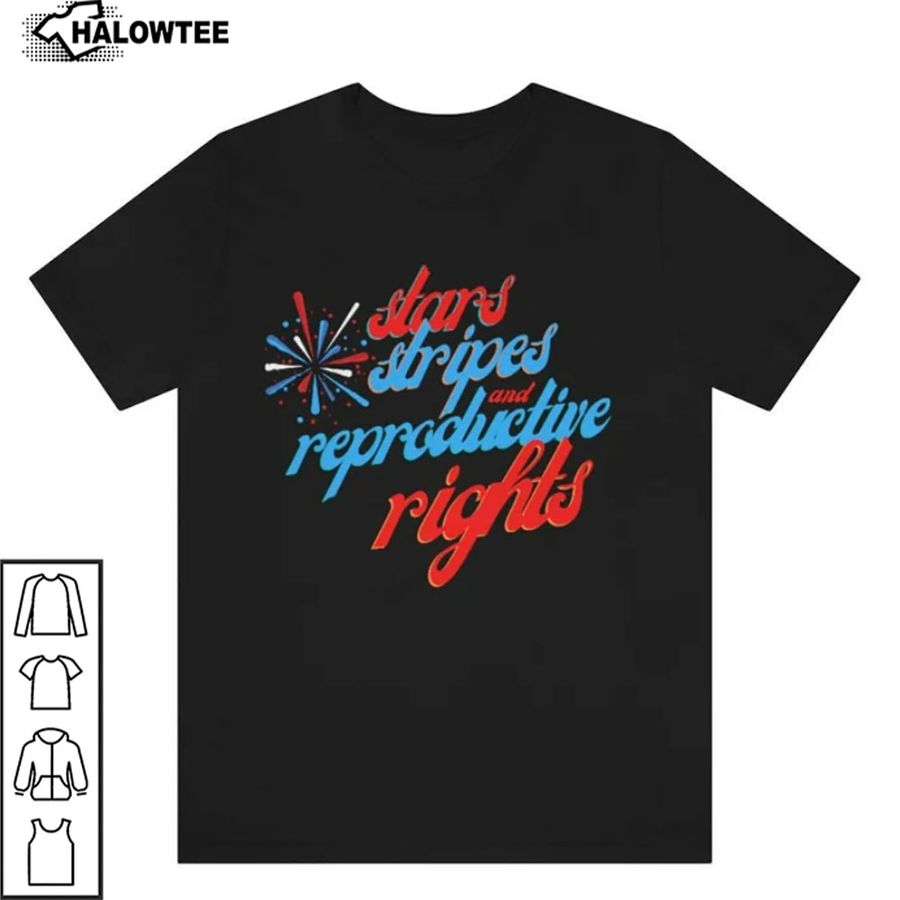 Stars Stripes And Reproductive Rights, Reproductive Rights Shirt, Roe V Wade 4Th Of July Shirt