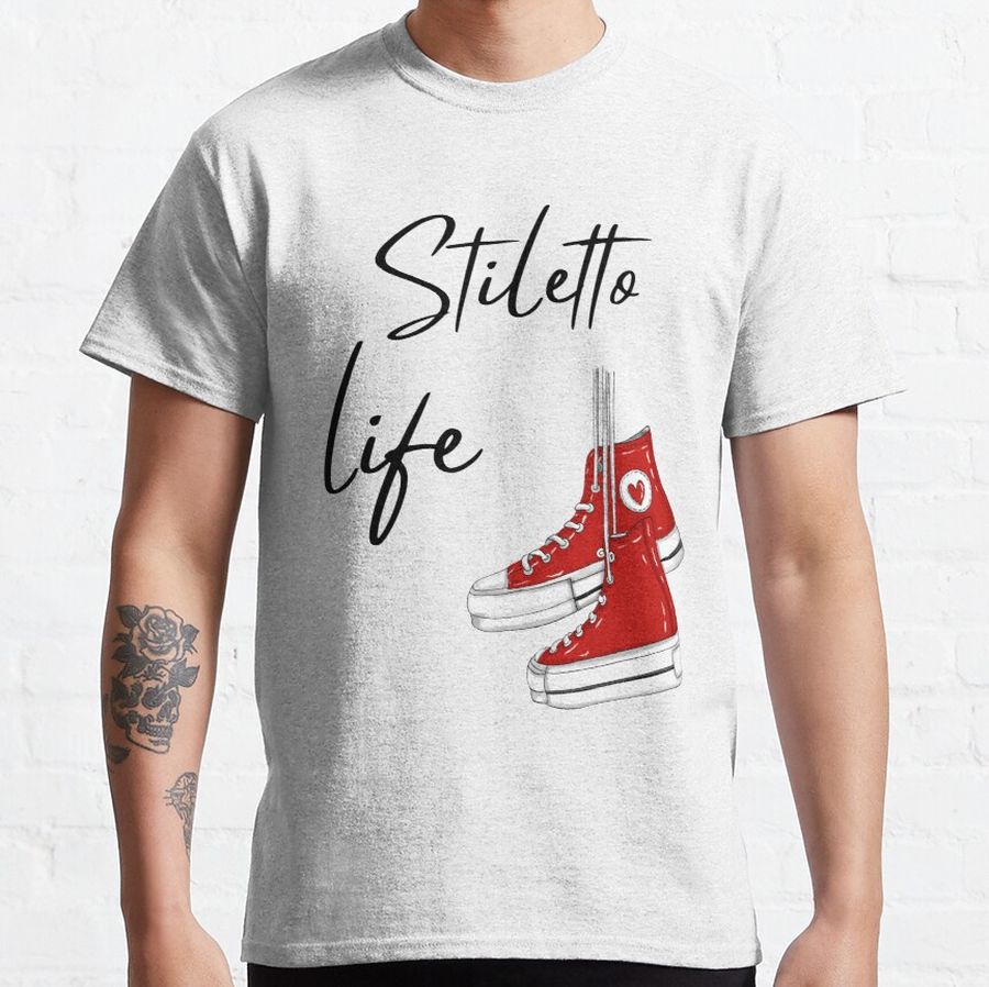 Stiletto life Classic T-Shirt