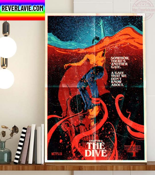 Stranger Things 4 Chapter 6 The Dive Somehow Theres Another Gate Home Decor Poster Canvas
