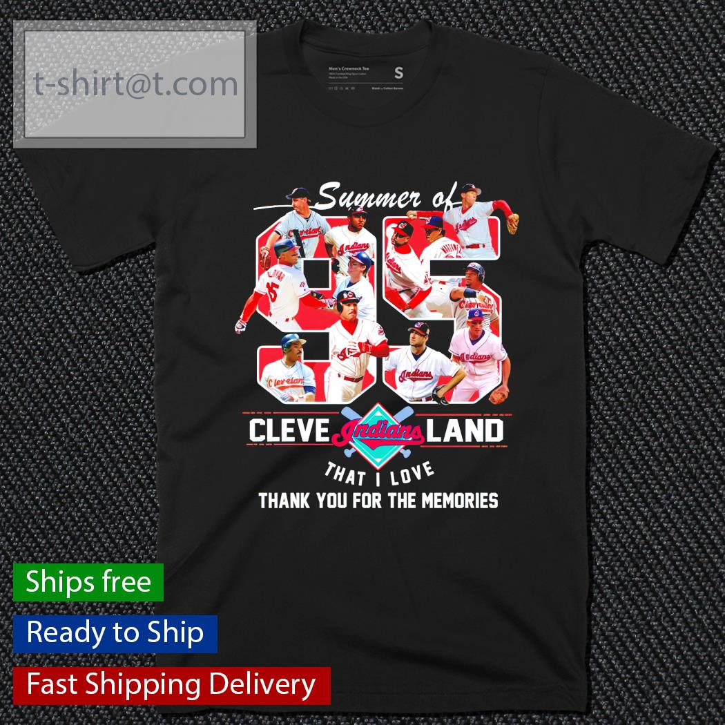 Summer of Cleveland Indians that I love shirt