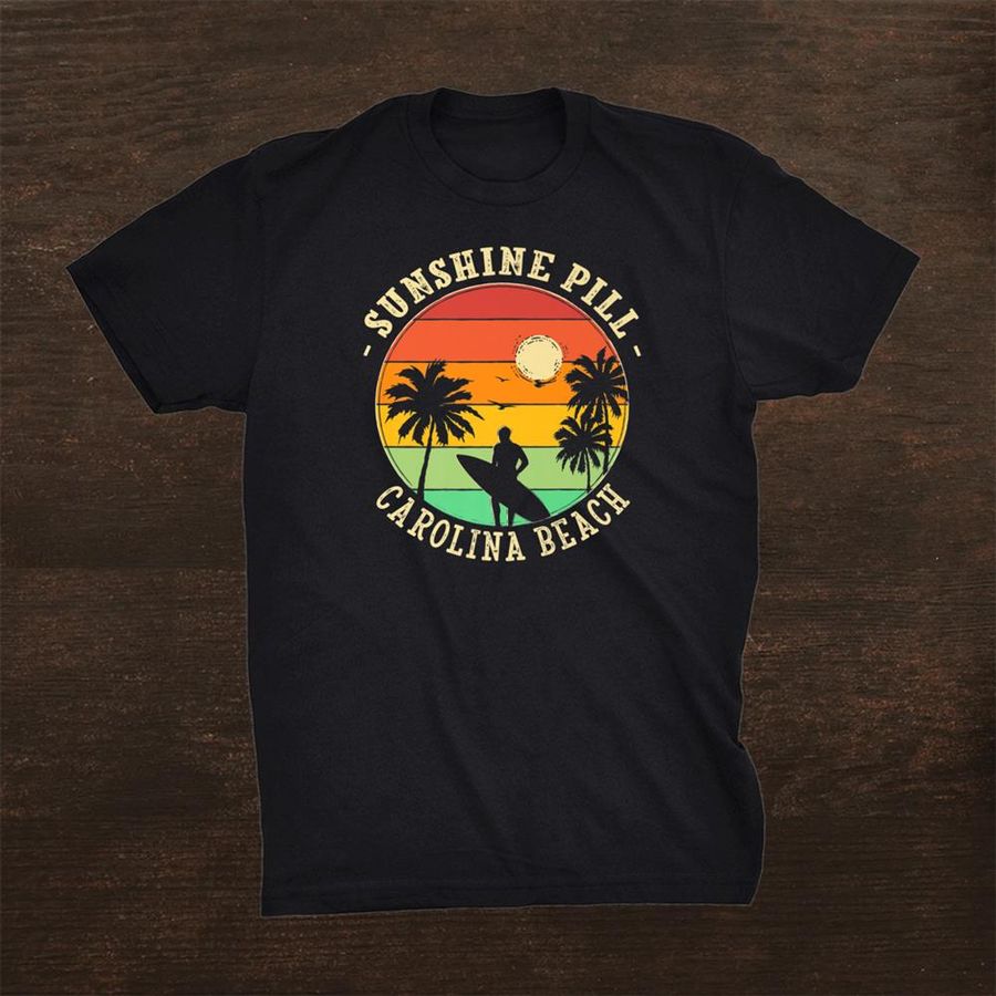 Sunshine Pill Carolina Beach Summer North Carolina Tropical Shirt