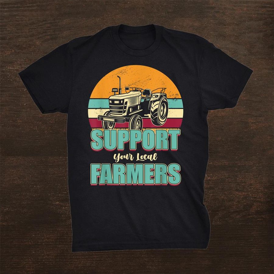 Support Local Farmers Truck Drive Retro Vintage Shirt