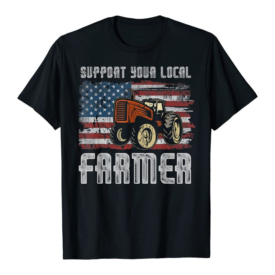 Support Your Local Farmer USA Flag Patriotic Farm Tractors shirt