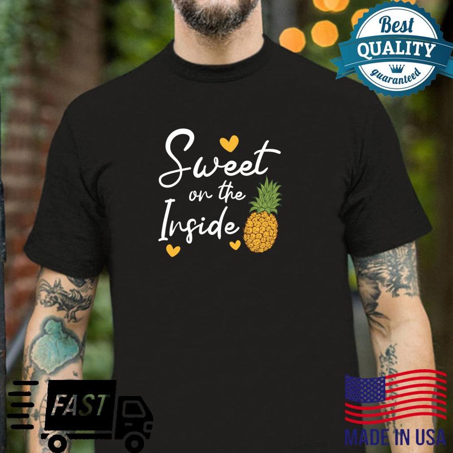 Sweet On The Inside AnanasLiebhaber, tropisches Obstfutter Shirt