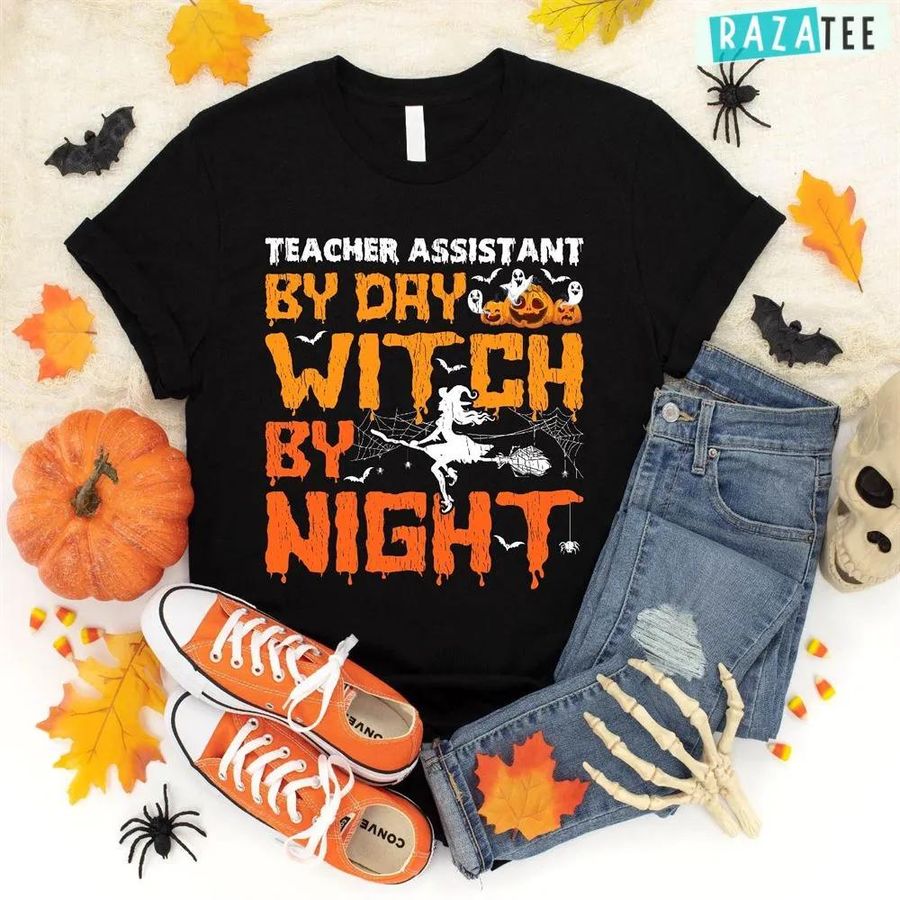 Teacher Assistant By Day Witch By Night Teacher Assistant Halloween T-Shirt