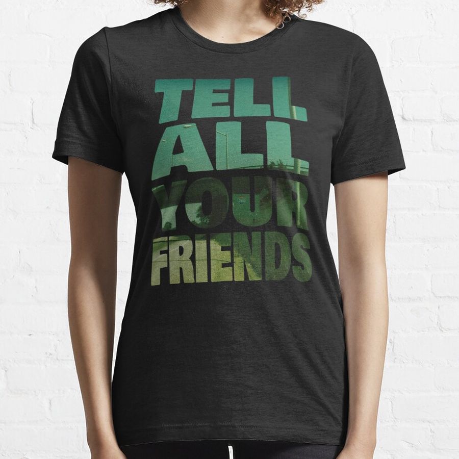 Tell All Your Friends - Taking Back Sunday Essential T-Shirt