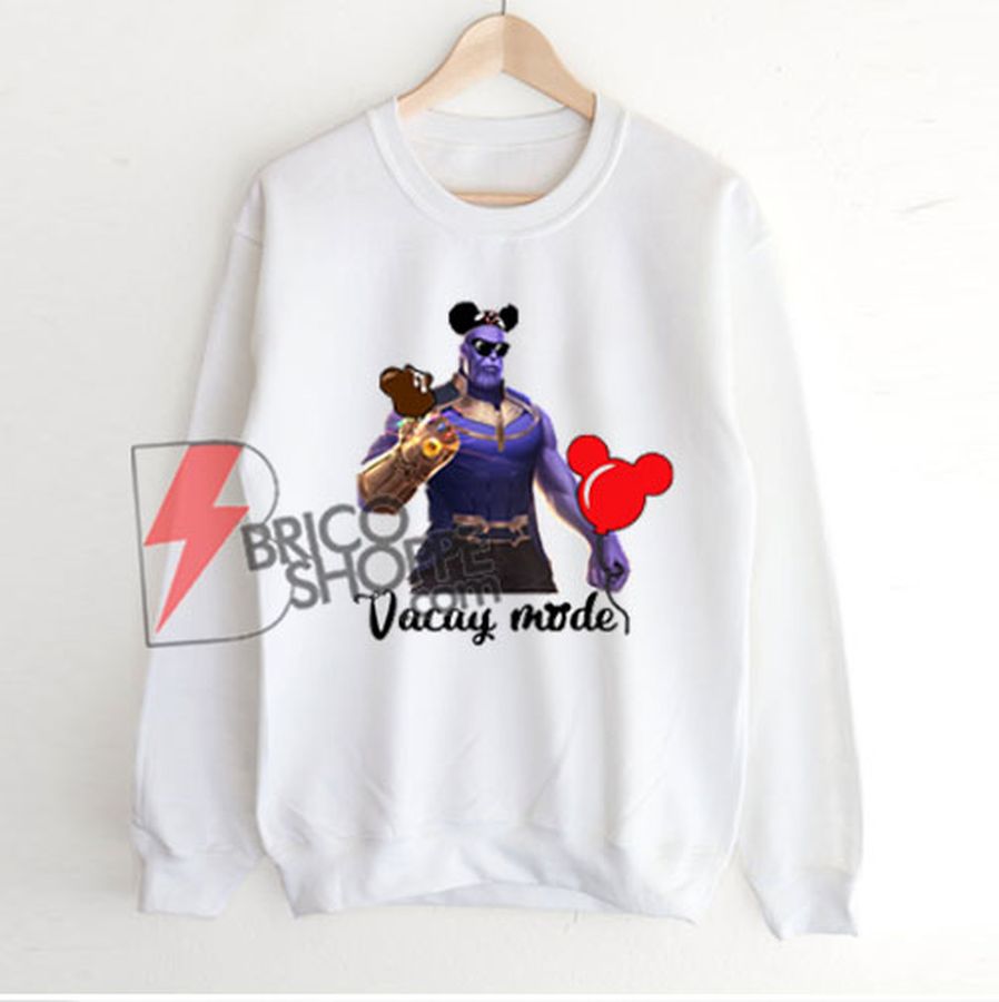Thanos Vacay Mode – Funny Thanos Sweatshirt – Funny’s Sweatshirt On Sale