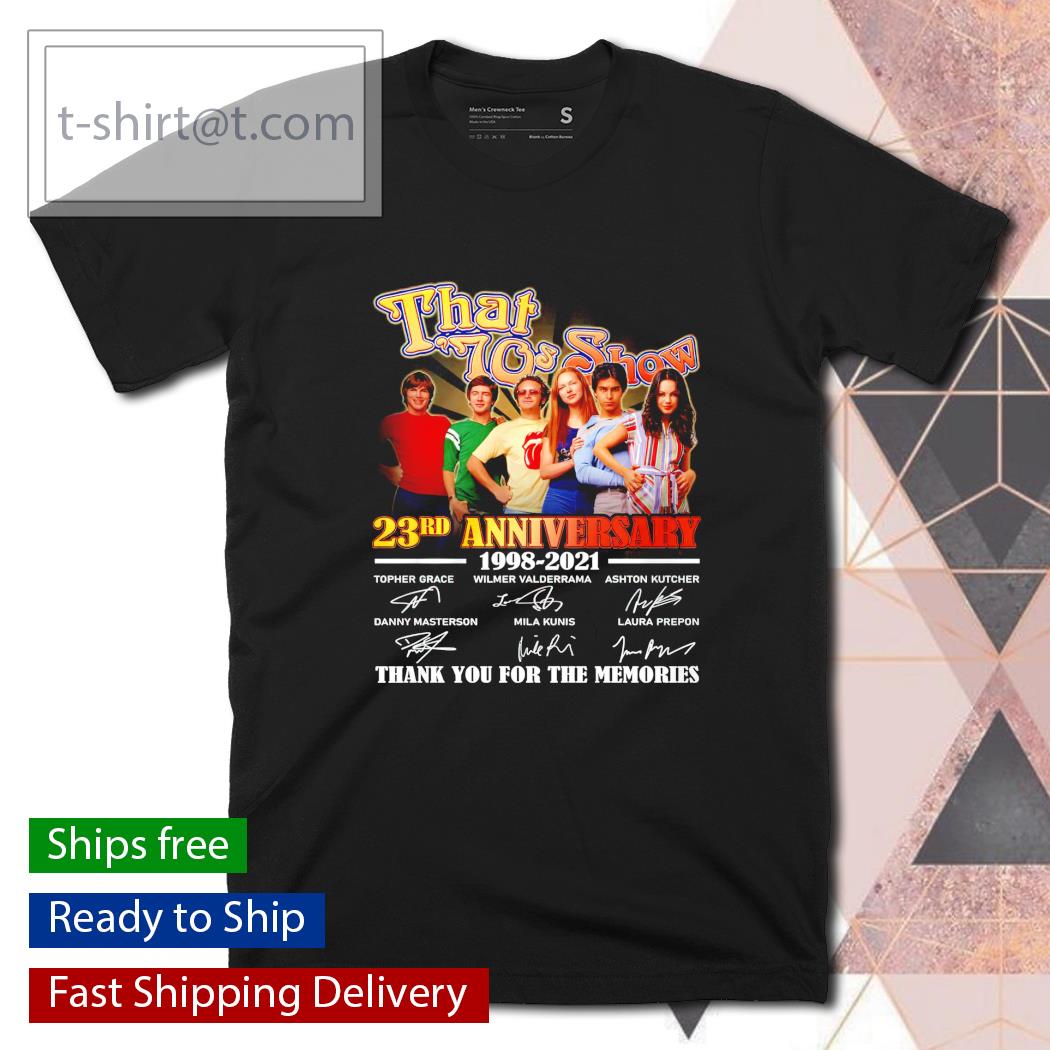That 70s Show 23rd anniversary 1998 2021 thank you for the memories shirt