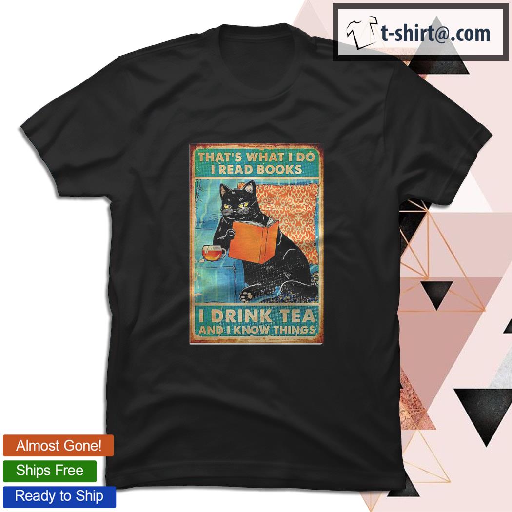 That’s What I Do I Read Books I Drink Tea And I Know Things Essential T-shirt