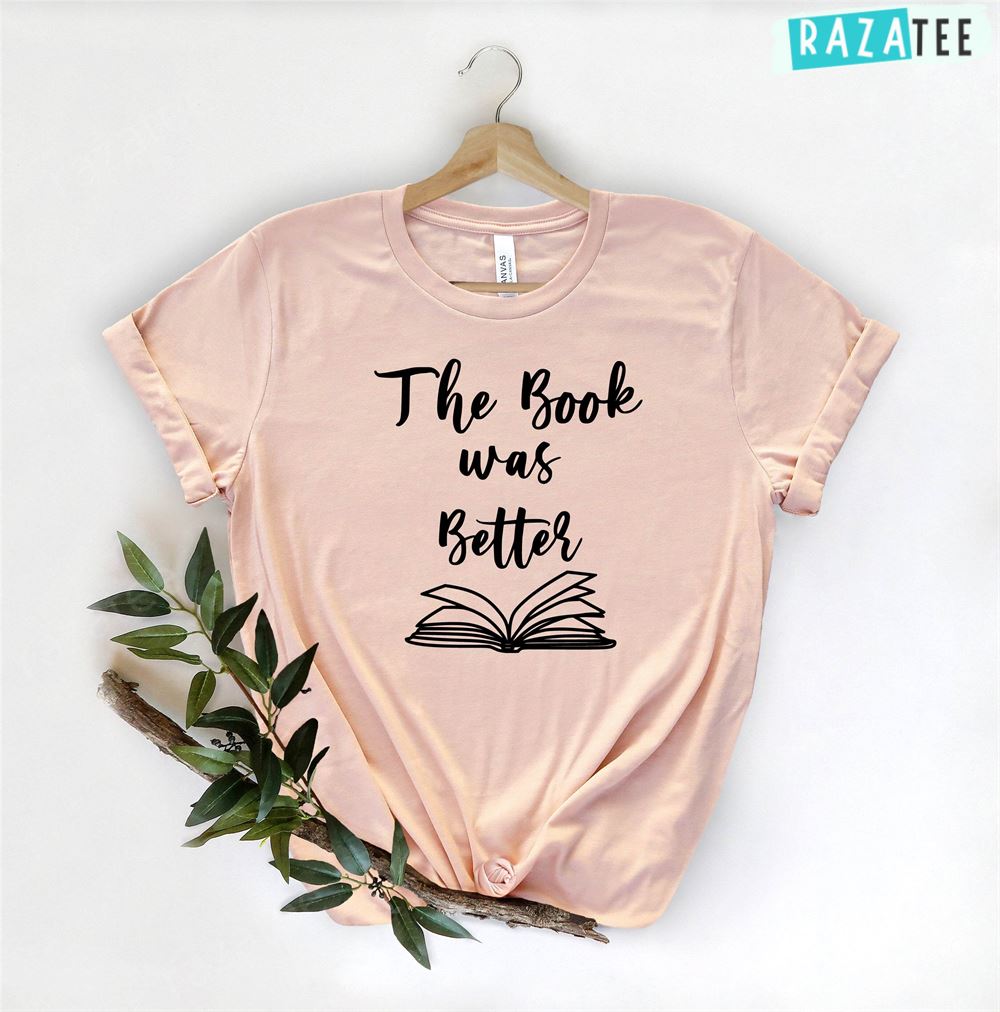The Book Was Better Shirt, Book Lover Shirt, Funny Reader Shirt