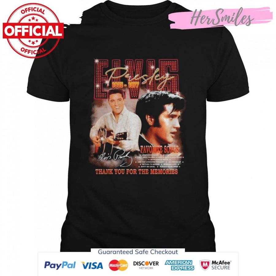 The Favorite Songs Of Elvis Presley 1935-1977 Thank You For The Memories Signature Shirt