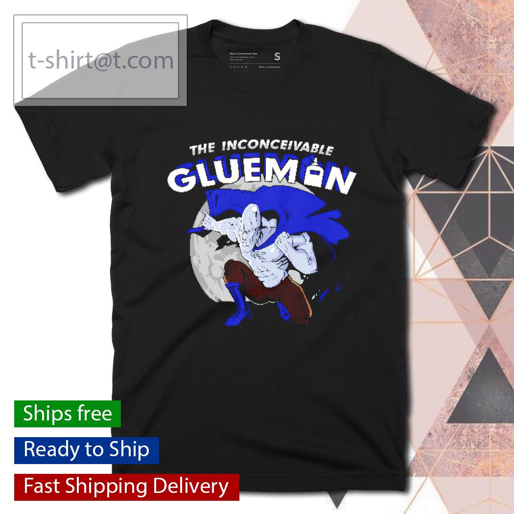 The inconceivable Glueman shirt