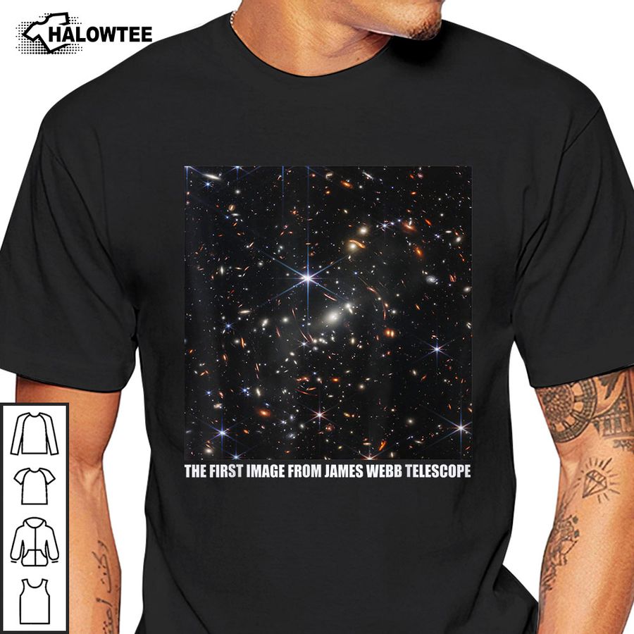 The James Webb Space Shirt The First Image From The James Webb Space Telescope NASA T-Shirt