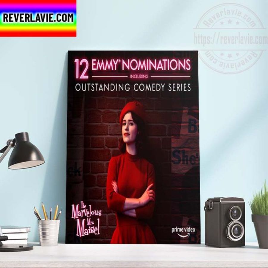 The Marvelous Mrs Maisel 12 Emmy Nominations Including Outstanding Comedy Series Home Decor Poster Canvas