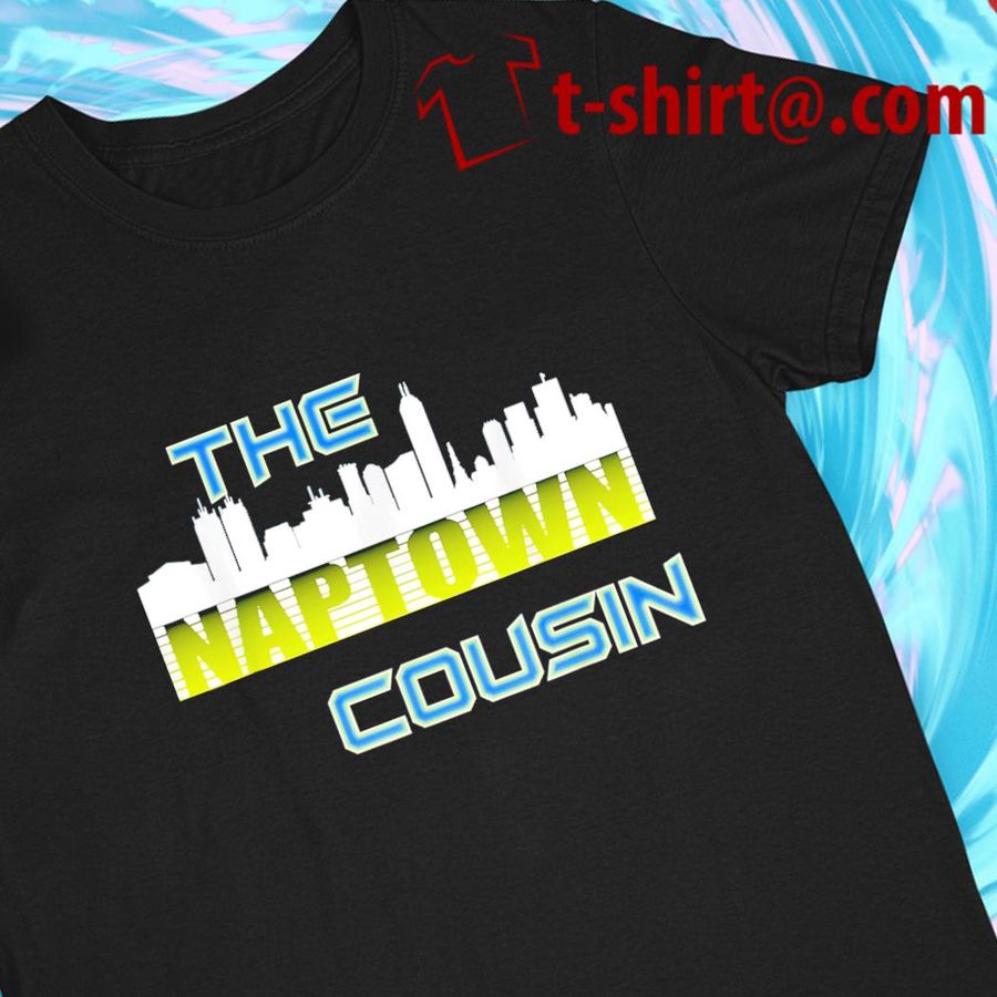 The Naptown Cousin funny T-shirt