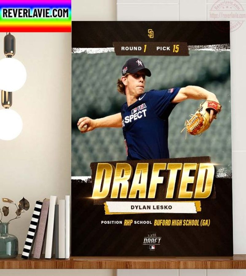 The Padres Have Selected Dylan Lesko With 15th Pick 2022 MLB Draft Home Decor Poster Canvas