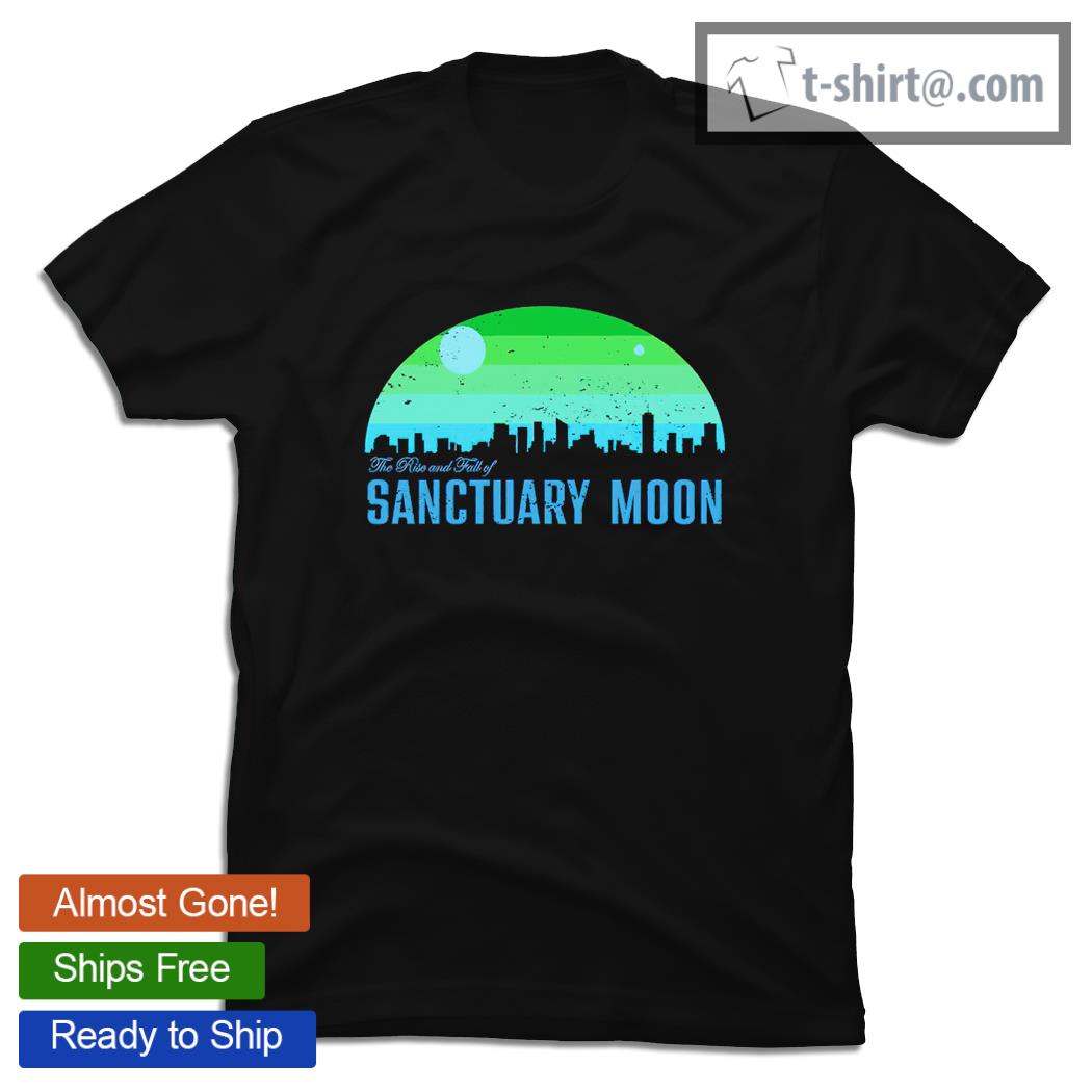 The rise and fall of Sanctuary Moon shirt