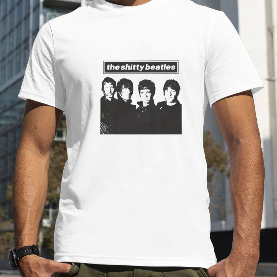 The Shitty Beatles Oasis shirt
