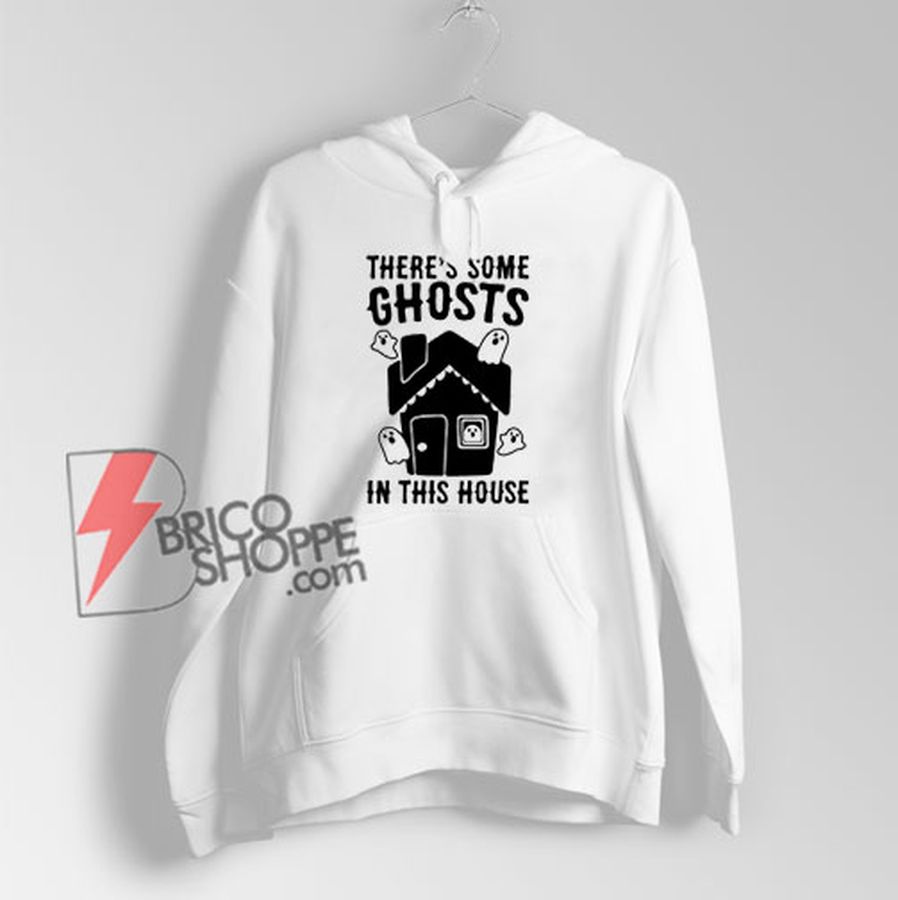 There’s Some Ghosts In This House Parody Hoodie