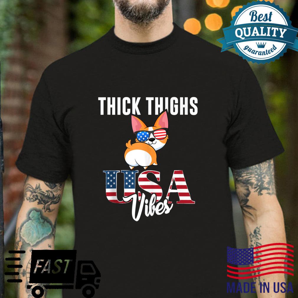 Thick Thighs USA Vibes July 4th Corgi Patriotic USA Shirt