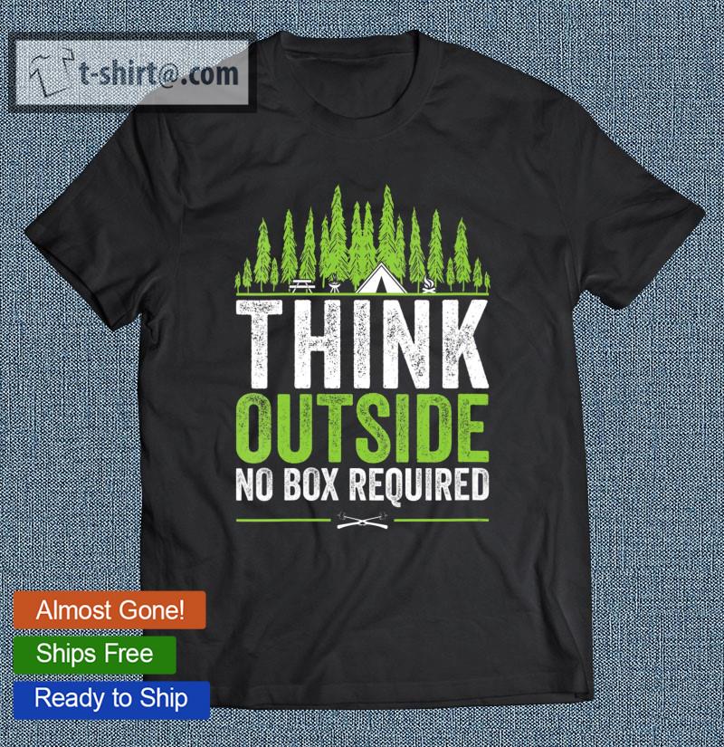 Think Outside No Box Required Camping Outdoors T-shirt