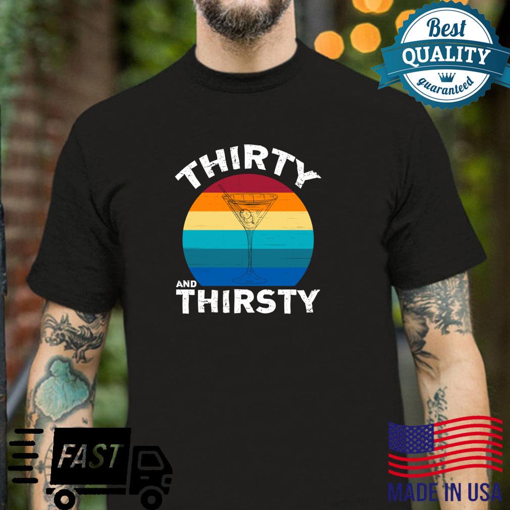 Thirty And Thirsty 30th Birthday Vintage Sunset Shirt