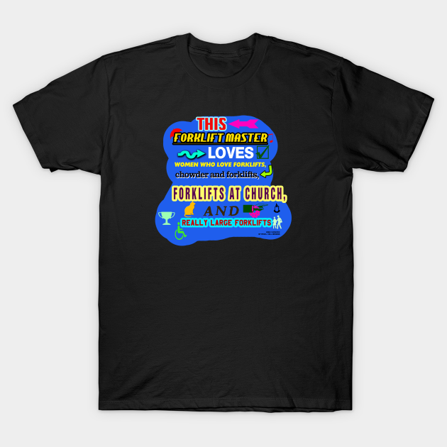 This Forklift Master Loves Women Who Love Forklifts, Chowder and Forklifts, Forklifts at Church, and Really Large Forklifts T-shirt, Hoodie, SweatShirt, Long Sleeve