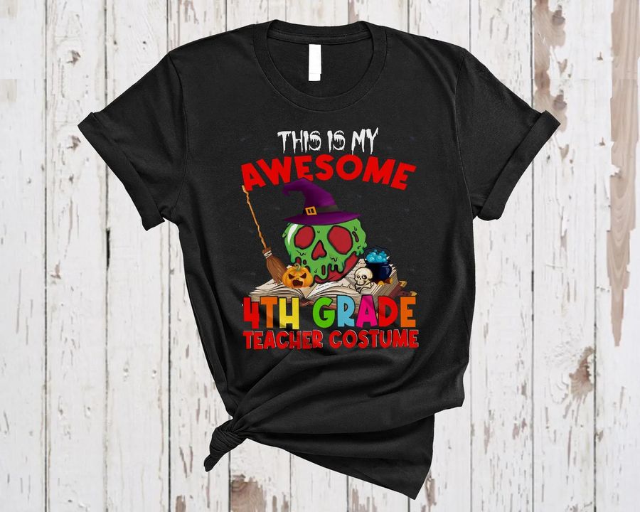 This Is My Awesome 4th Grade Teacher Costume Funny Halloween Witch Zombie Teacher T-Shirt