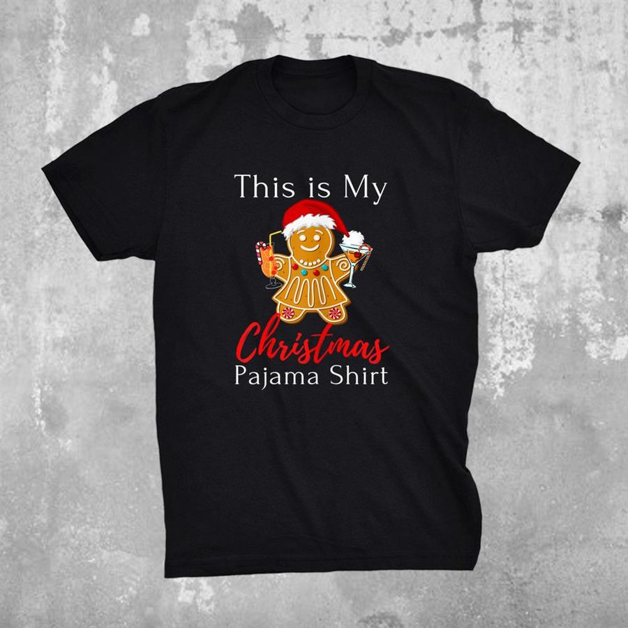 This Is My Christmas Pajama Drinking Cocktail Gingerbread Shirt