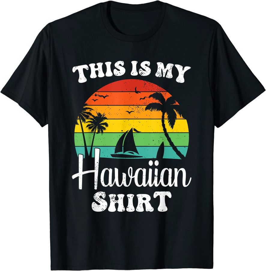 This is My Hawaiian Shirt Aloha Hawaii for Men Women Boys