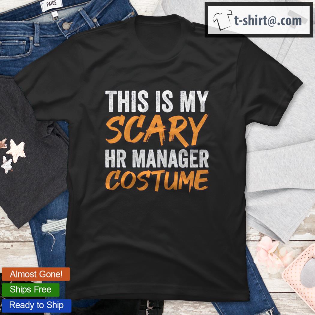 This Is My Scary Hr Manager Costume Halloween Funny Shirt