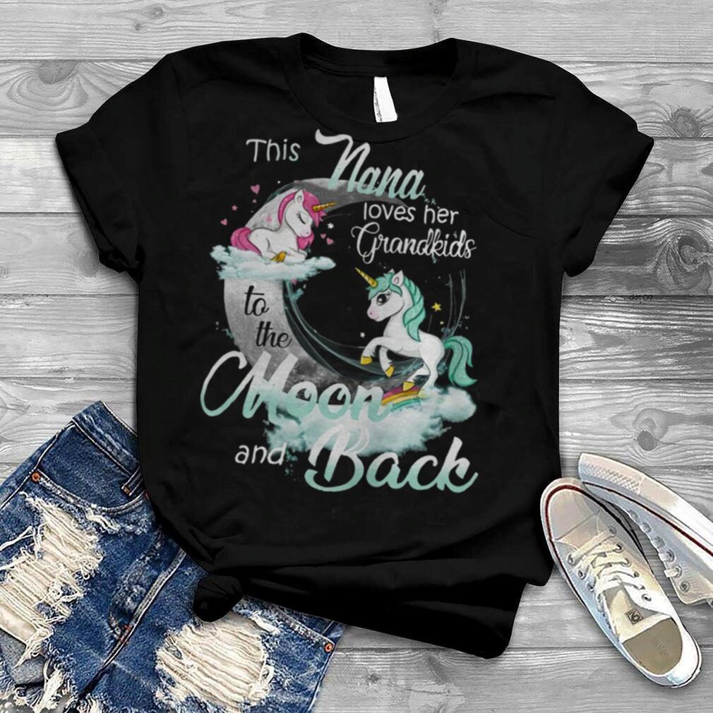 This Nana Loves Her Grandkids To The Moon And Back Unicorn shirt