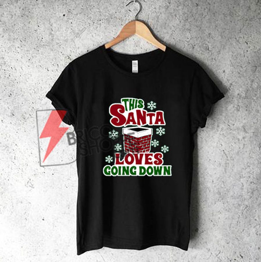 This Santa Loves Going Down T-Shirt On Sale
